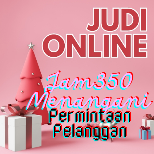 Jam350 Menangani Permintaan Pelanggan